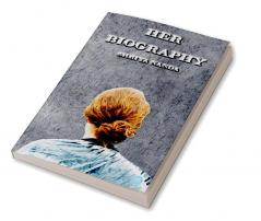 HER BIOGRAPHY