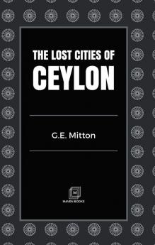 THE LOST CITIES OF CEYLON