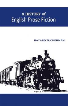 A History of English Prose Fiction