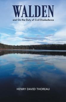 Walden And On The Duty Of Civil Disobedience