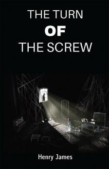 THE TURN OF THE SCREW