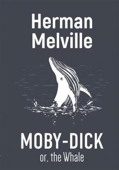 MOBY-DICK OR THE WHALE