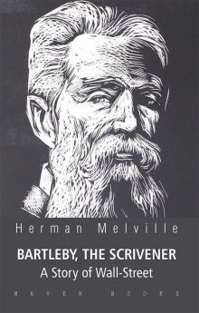 BARTLEBY, THE SCRIVENER A Story of Wall-Street