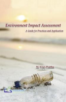 Environment Impact Assessment-A Guide for Practices and Application