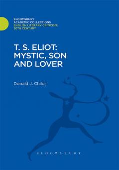 T. S. Eliot: Mystic Son and Lover