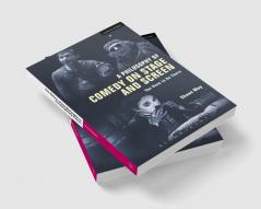 A Philosophy of Comedy on Stage and Screen: You Have to be There