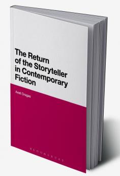 The Return of the Storyteller in Contemporary Fiction