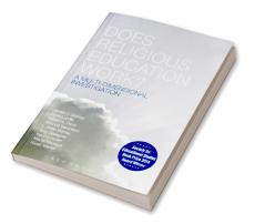 Does Religious Education Work?: A Multi-dimensional Investigation
