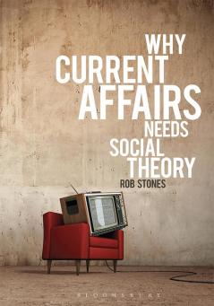 Why Current Affairs Needs Social Theory