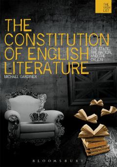 The Constitution of English Literature: The State the Nation and the Canon