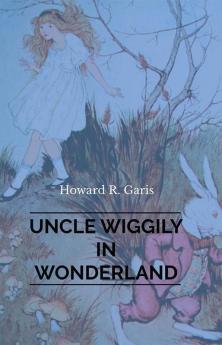 Uncle Wiggily in Wonderland