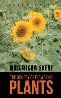 The Biology of Flowering PLANTS