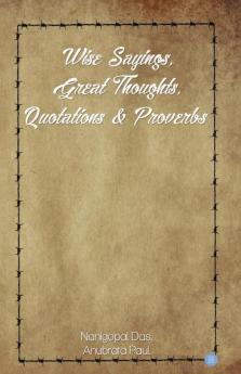 Wise Sayings Great Thoughts Quotations & Proverbs