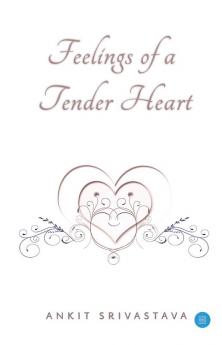 Feelings of a tender heart