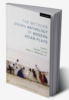 The Methuen Drama Anthology of Modern Asian Plays