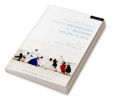 The Methuen Drama Anthology of Modern Asian Plays