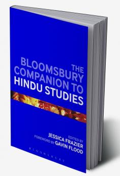 The Bloomsbury Companion to Hindu Studies