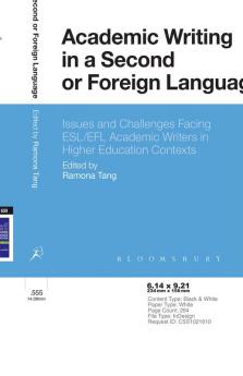Academic Writing in a Second or Foreign Language: Issues and Challenges Facing ESL/EFL Academic Writers in Higher Education Contexts