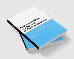 Academic Writing in a Second or Foreign Language: Issues and Challenges Facing ESL/EFL Academic Writers in Higher Education Contexts
