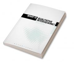 What is Qualitative Interviewing?