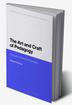 The Art and Craft of Pedagogy: Portraits of Effective Teachers