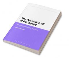 The Art and Craft of Pedagogy: Portraits of Effective Teachers