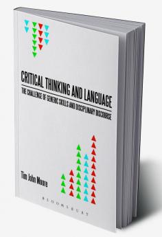 Critical Thinking and Language: The Challenge of Generic Skills and Disciplinary Discourses