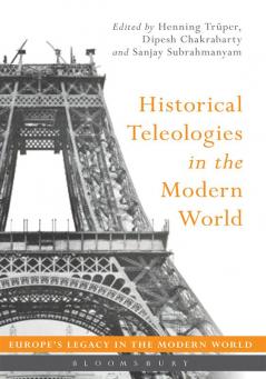 Historical Teleologies in the Modern World