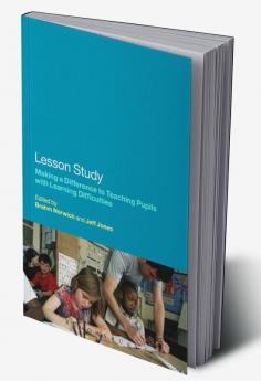 Lesson Study: Making a Difference to Teaching Pupils with Learning Difficulties