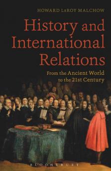History and International Relations: From the Ancient World to the 21st Century