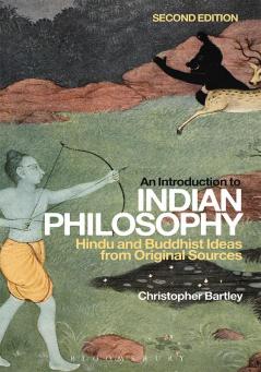 An Introduction to Indian Philosophy: Hindu and Buddhist Ideas from Original Sources