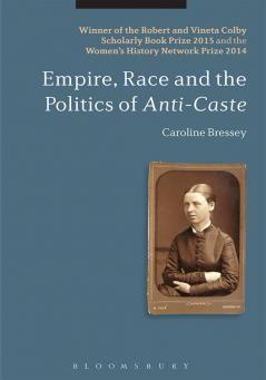 Empire Race and the Politics of Anti-Caste