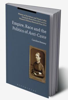 Empire Race and the Politics of Anti-Caste