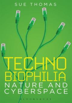 Technobiophilia: Nature and Cyberspace