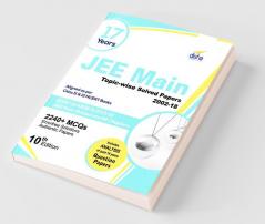 17 Years JEE MAIN Topic-wise Solved Papers (2002-18) 10th Edition