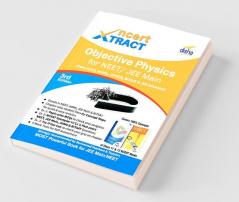 NCERT Xtract-Objective Physics for NEET/ JEE Main Class 11/ 12 AIIMS BITSAT JIPMER JEE Advanced 3rd Edition