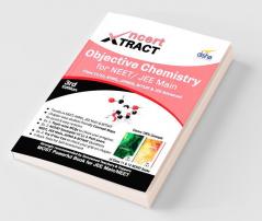 NCERT Xtract-Objective Chemistry for NEET/ JEE Main Class 11/ 12 AIIMS BITSAT JIPMER JEE Advanced 3rd Edition