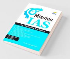 Mission IAS - Prelim/ Main Exam Trends How to prepare Strategies Tips & Detailed Syllabus 2nd Edition