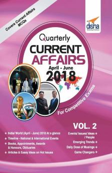 Quarterly Current Affairs - April to June 2018 Vol. 2 for Competitive Exams