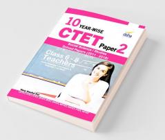 10 YEAR-WISE CTET Paper 2 (Social Science/ Studies) Solved Papers (2011 - 2018) - English Edition