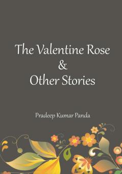 The Valentine Rose & Other Stories