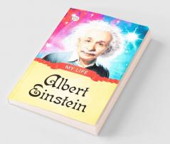 My Life : Albert Einstein