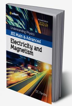 Understanding Physics JEE Main and Advanced Electricity and Magnetism 2023-24