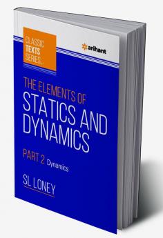 The Elements of Statics & Dynamics Part 2 Dynamics