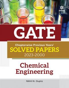 GATE Chapterwise Previous Years Solved Papers (2023-2000) Chemical Engineering