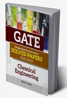 GATE Chapterwise Previous Years Solved Papers (2023-2000) Chemical Engineering