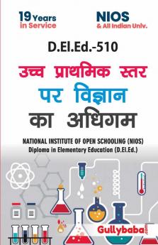 D.El.Ed.-510 Learning Science at Upper Primary Level In Hindi Medium