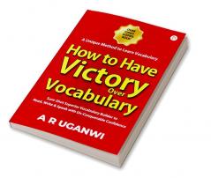 How to have victory over vocabulary: A Unique Method to Learn Vocabulary