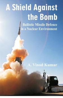 A Shield Against the Bomb : Ballistic Missile Defence in a Nuclear Environment