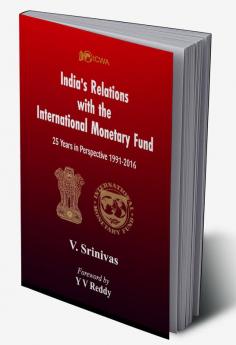 India’s Relations With The International Monetary Fund (IMF): 25 Years In Perspective 1991-2016